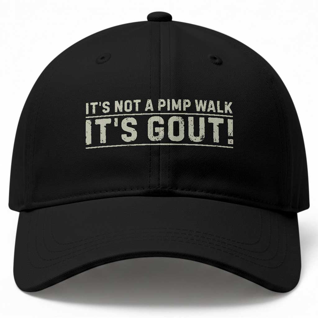 It's Not A Pimp Walk Its Gout Baseball Cap Funny Old Man Medical Humor Sarcastic