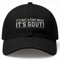It's Not A Pimp Walk Its Gout Baseball Cap Funny Old Man Medical Humor Sarcastic