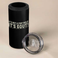 It's Not A Pimp Walk Its Gout 4 in 1 Can Cooler Tumbler Funny Old Man Medical Humor Sarcastic