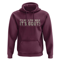 It's Not A Pimp Walk Its Gout Hoodie Funny Old Man Medical Humor Sarcastic