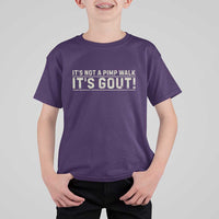 It's Not A Pimp Walk Its Gout T Shirt For Kid Funny Old Man Medical Humor Sarcastic