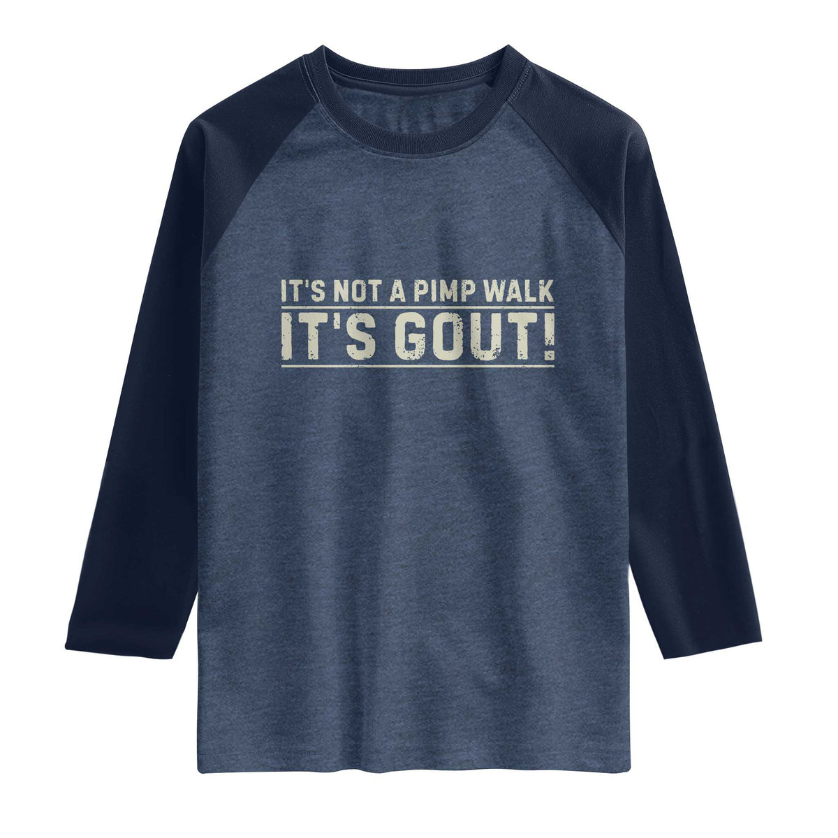 It's Not A Pimp Walk Its Gout Raglan Shirt Funny Old Man Medical Humor Sarcastic