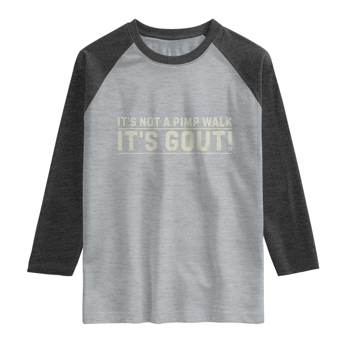 It's Not A Pimp Walk Its Gout Raglan Shirt Funny Old Man Medical Humor Sarcastic