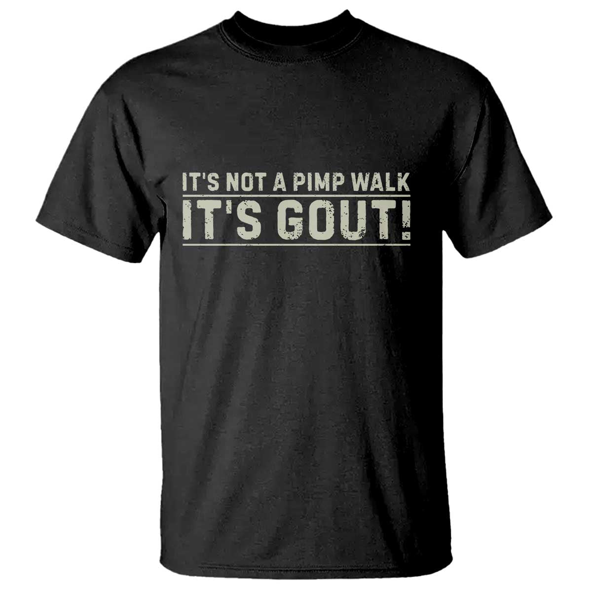 It's Not A Pimp Walk Its Gout T Shirt Funny Old Man Medical Humor Sarcastic