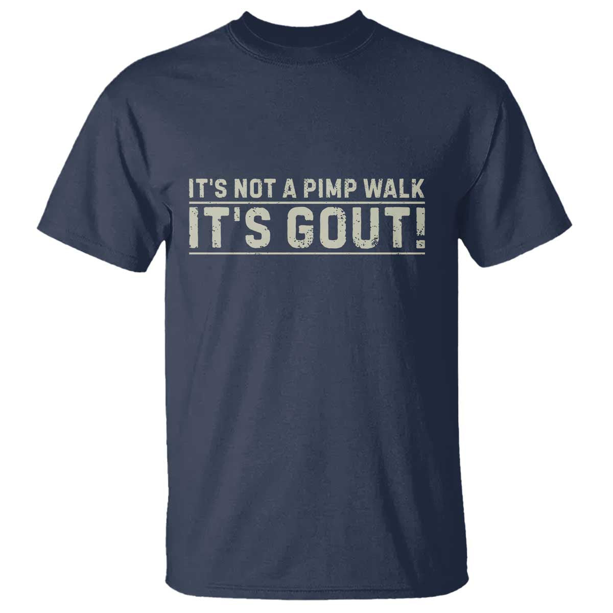 It's Not A Pimp Walk Its Gout T Shirt Funny Old Man Medical Humor Sarcastic