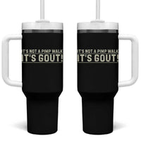 It's Not A Pimp Walk Its Gout Tumbler With Handle Funny Old Man Medical Humor Sarcastic