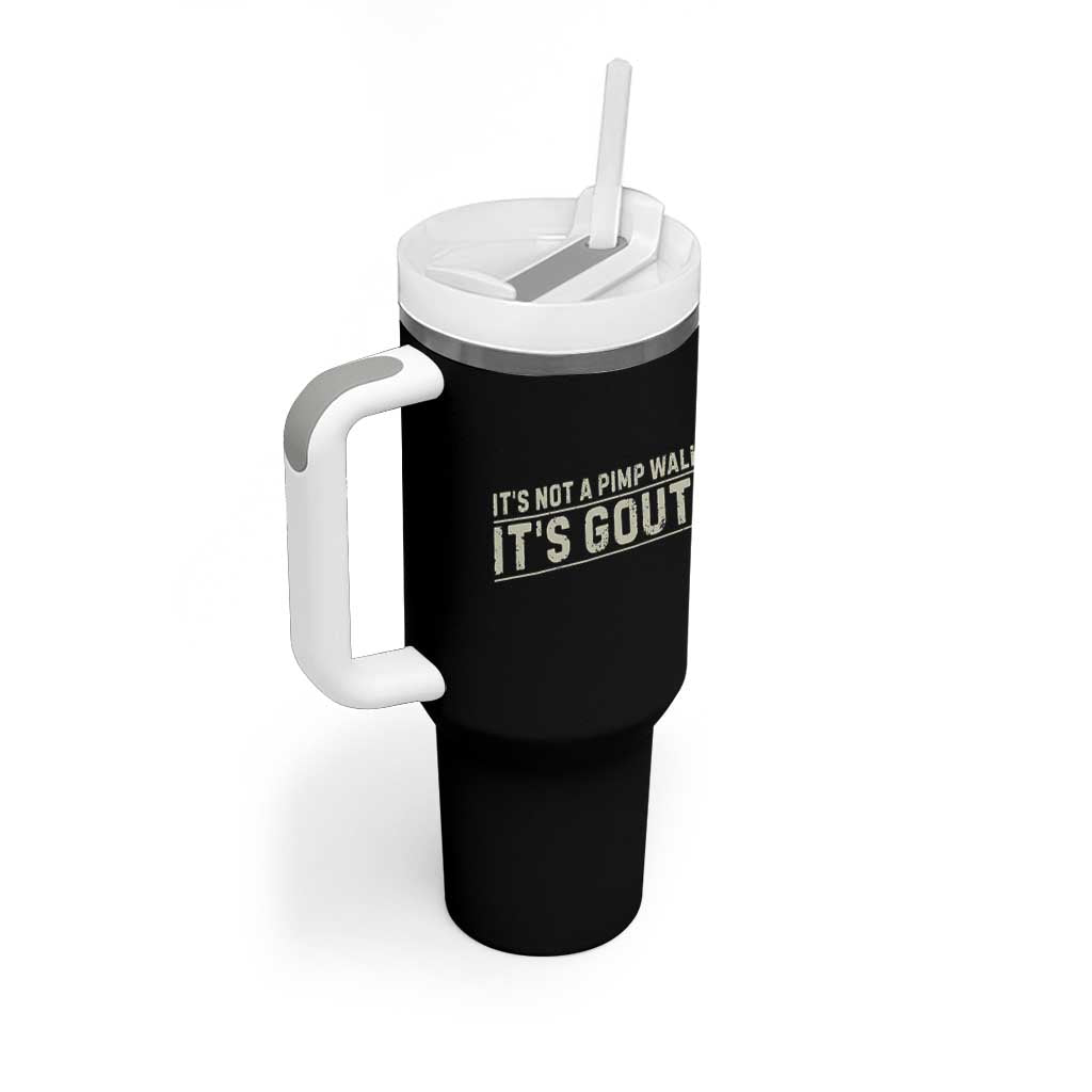 It's Not A Pimp Walk Its Gout Tumbler With Handle Funny Old Man Medical Humor Sarcastic
