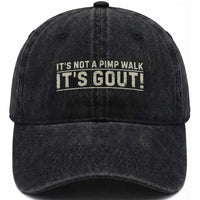 It's Not A Pimp Walk Its Gout Washed Cotton Baseball Cap Funny Old Man Medical Humor Sarcastic
