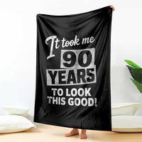 90th Birthday Throw Blanket It Took Me 90 Years To Look This Good