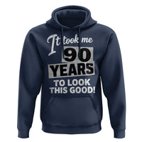 90th Birthday Hoodie It Took Me 90 Years To Look This Good