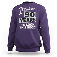 90th Birthday Sweatshirt It Took Me 90 Years To Look This Good