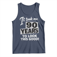 90th Birthday Tank Top It Took Me 90 Years To Look This Good