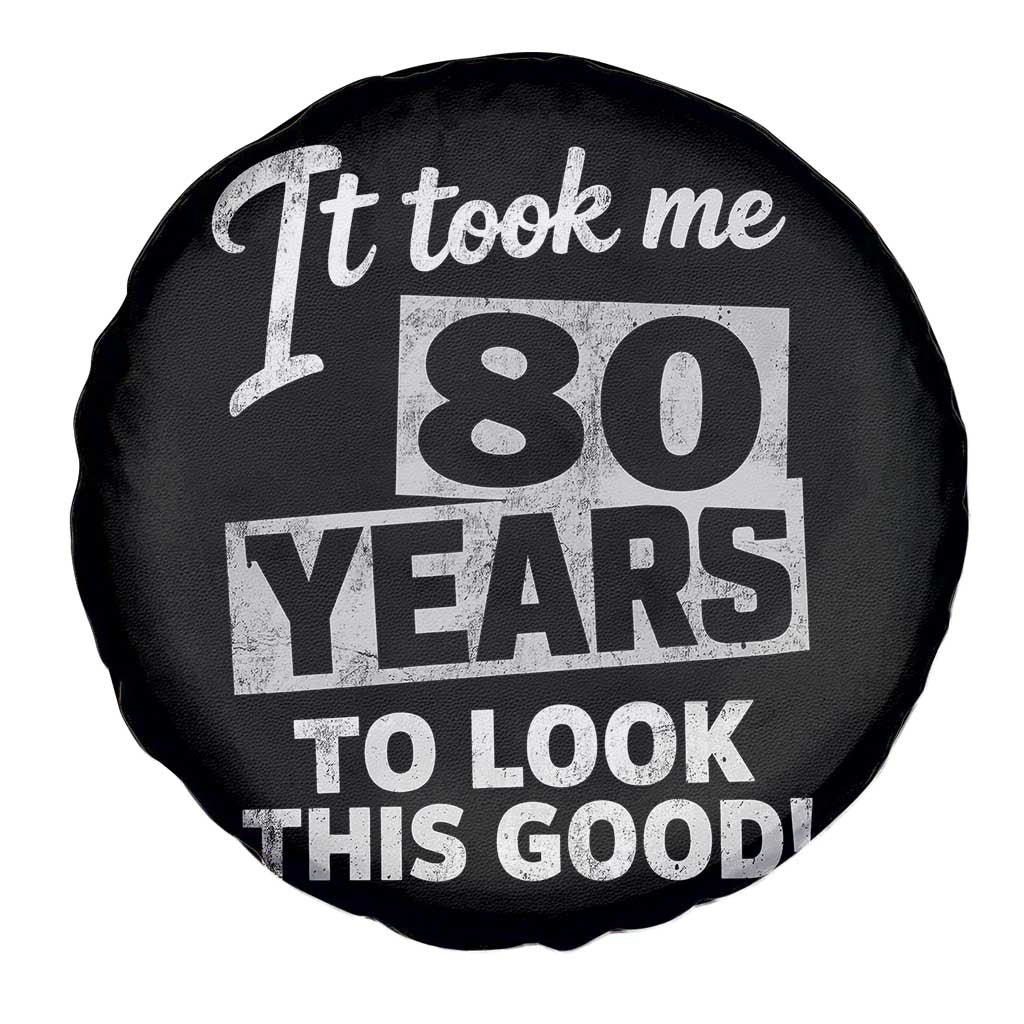 80th Birthday Spare Tire Cover It Took Me 80 Years To Look This Good