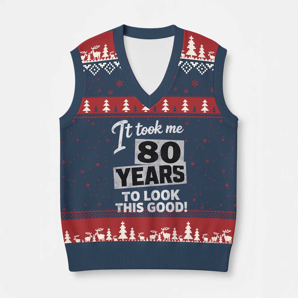 80th Birthday V-Neck Knit Sweater Vest It Took Me 80 Years To Look This Good
