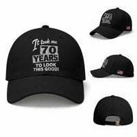 70th Birthday Baseball Cap It Took Me 70 Years To Look This Good