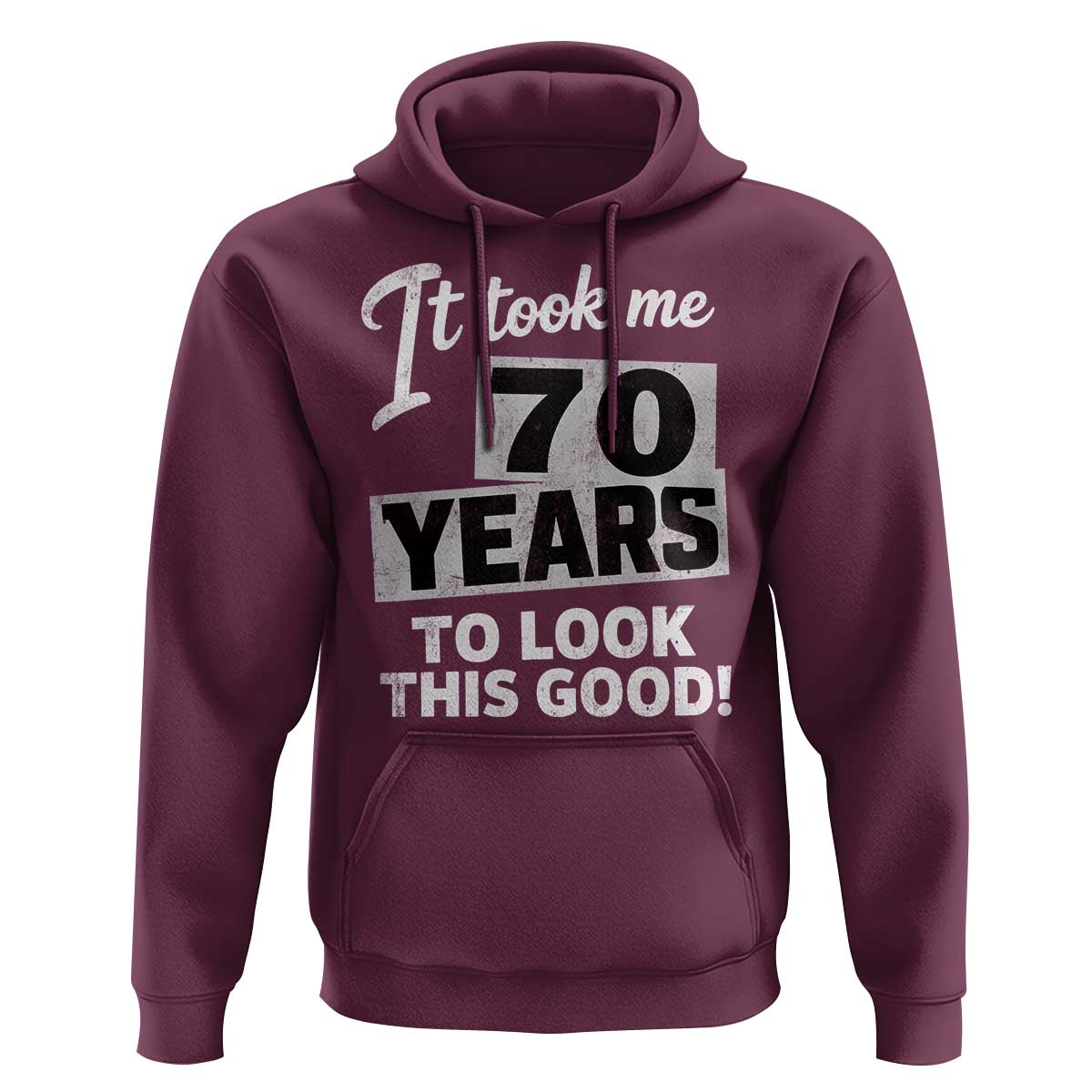 70th Birthday Hoodie It Took Me 70 Years To Look This Good