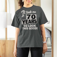 70th Birthday T Shirt For Women It Took Me 70 Years To Look This Good