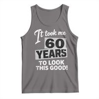 60th Birthday Tank Top It Took Me 60 Years To Look This Good