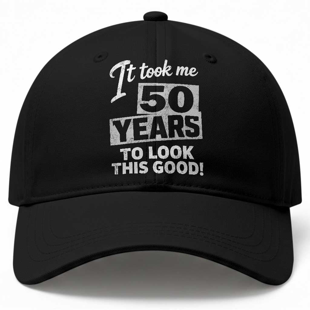 50th Birthday Baseball Cap It Took Me 50 Years To Look This Good