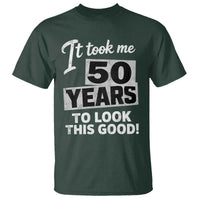 50th Birthday T Shirt It Took Me 50 Years To Look This Good