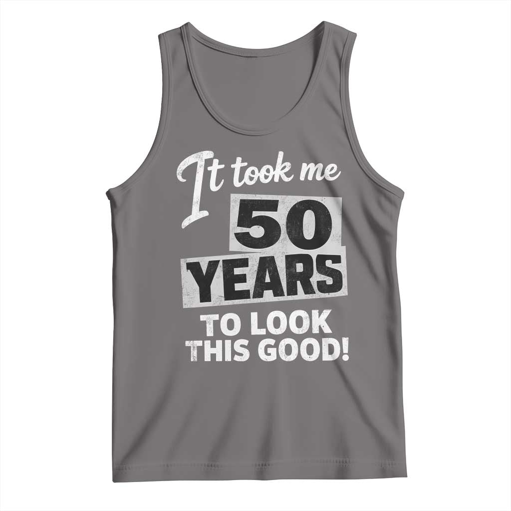 50th Birthday Tank Top It Took Me 50 Years To Look This Good
