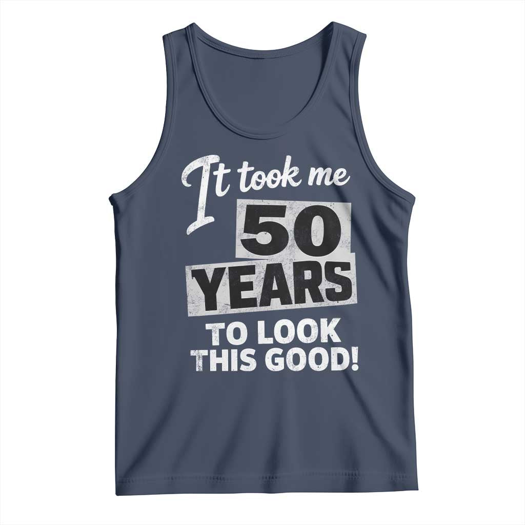 50th Birthday Tank Top It Took Me 50 Years To Look This Good