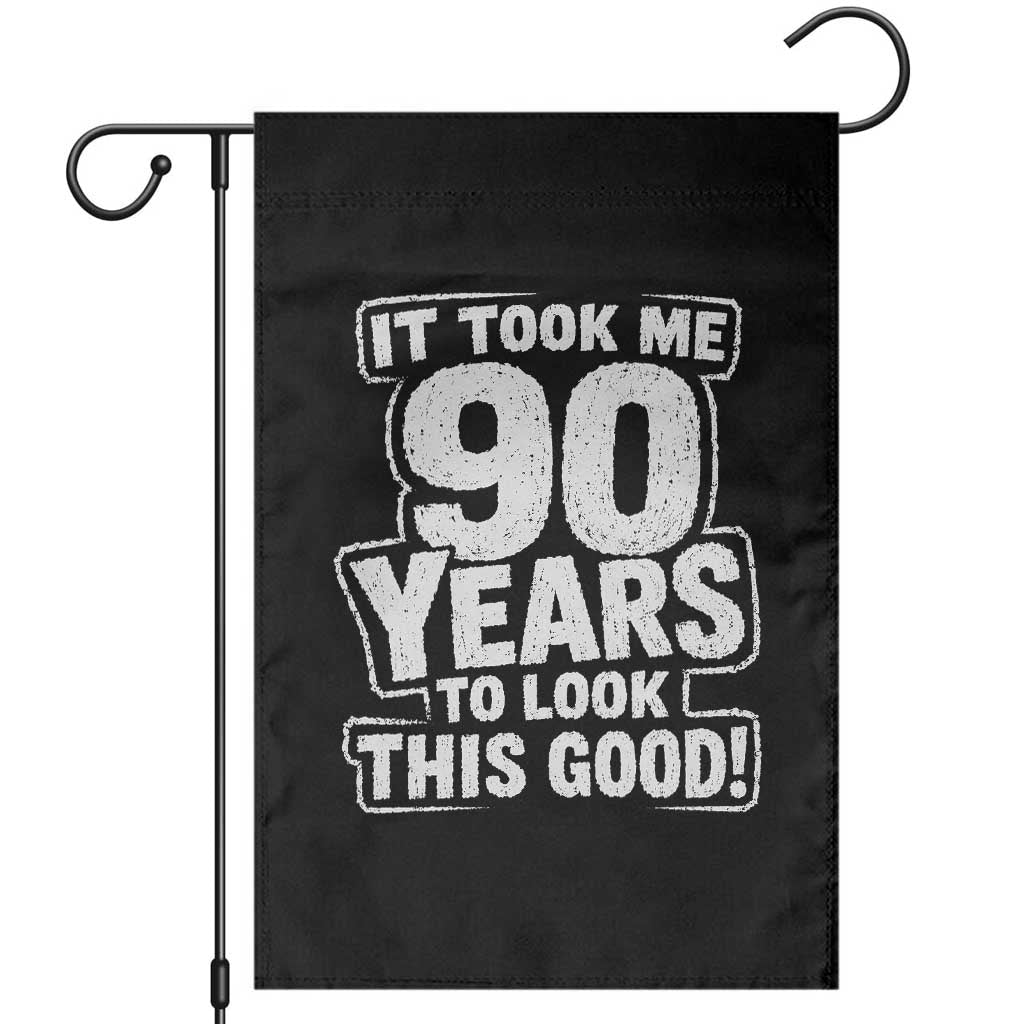 Funny 90th Birthday Garden Flag It Took Me 90 Years To Look This Good Vintage Retro