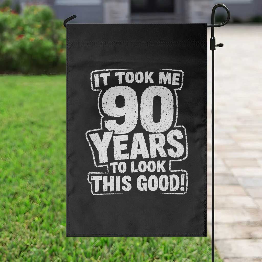 Funny 90th Birthday Garden Flag It Took Me 90 Years To Look This Good Vintage Retro