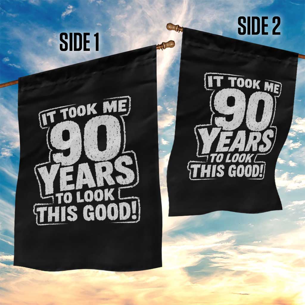 Funny 90th Birthday Garden Flag It Took Me 90 Years To Look This Good Vintage Retro