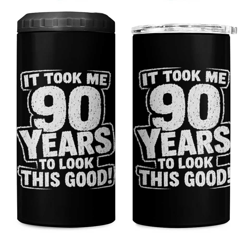 Funny 90th Birthday 4 in 1 Can Cooler Tumbler It Took Me 90 Years To Look This Good Vintage Retro