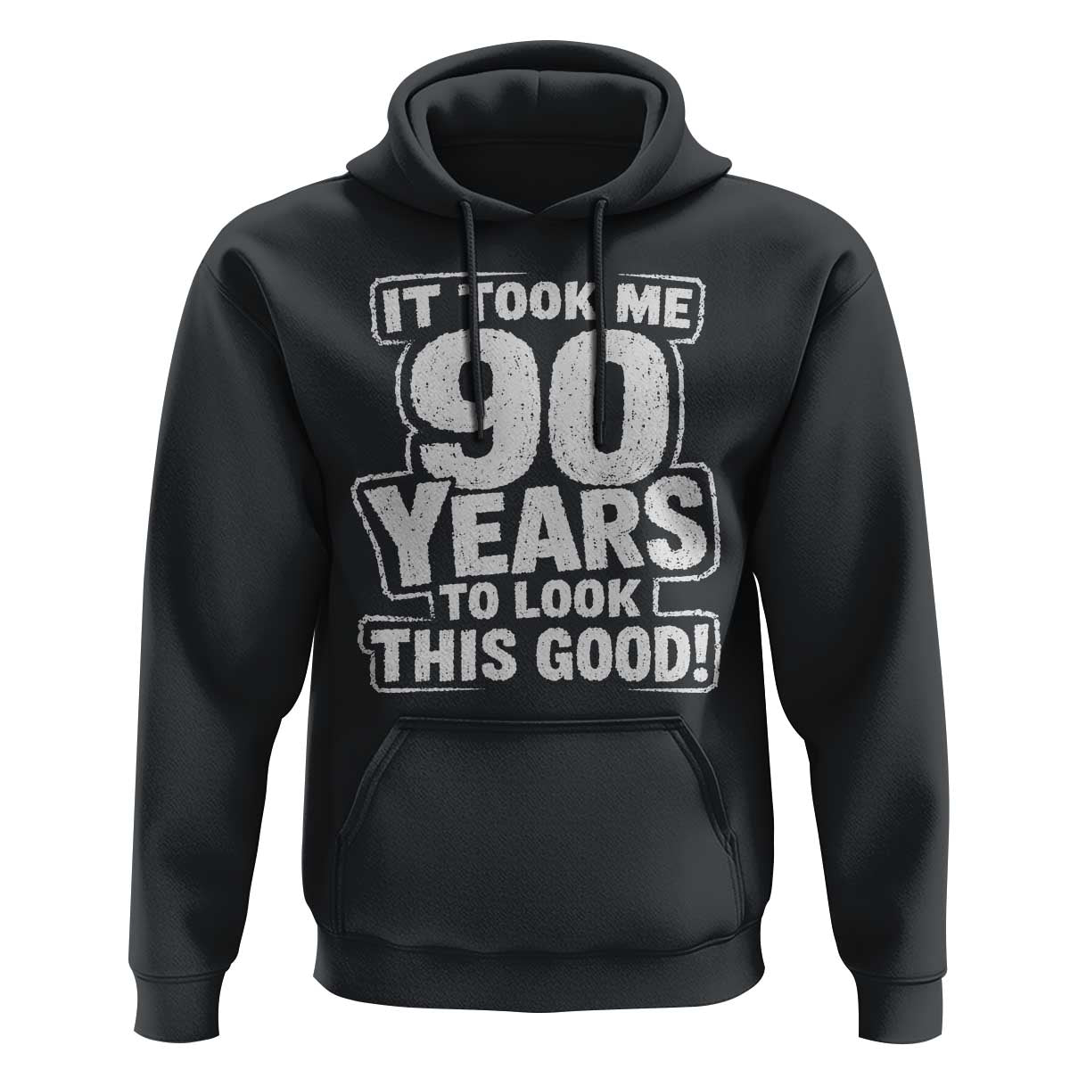 Funny 90th Birthday Hoodie It Took Me 90 Years To Look This Good Vintage Retro