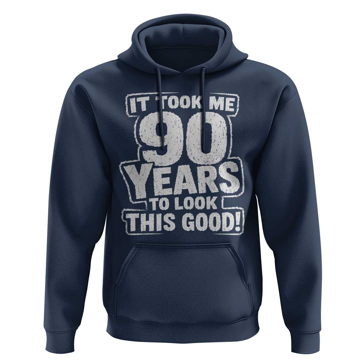 Funny 90th Birthday Hoodie It Took Me 90 Years To Look This Good Vintage Retro