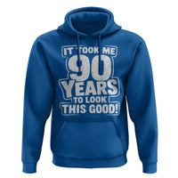 Funny 90th Birthday Hoodie It Took Me 90 Years To Look This Good Vintage Retro