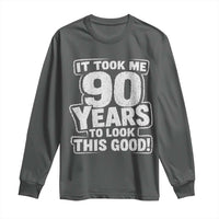 Funny 90th Birthday Long Sleeve Shirt It Took Me 90 Years To Look This Good Vintage Retro