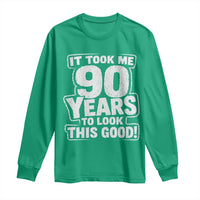 Funny 90th Birthday Long Sleeve Shirt It Took Me 90 Years To Look This Good Vintage Retro