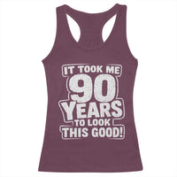 Funny 90th Birthday Racerback Tank Top It Took Me 90 Years To Look This Good Vintage Retro