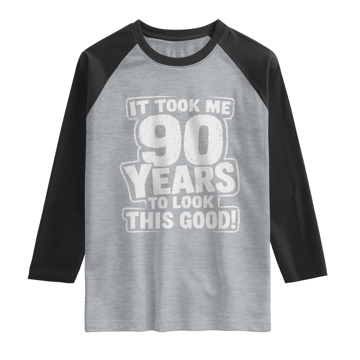 Funny 90th Birthday Raglan Shirt It Took Me 90 Years To Look This Good Vintage Retro