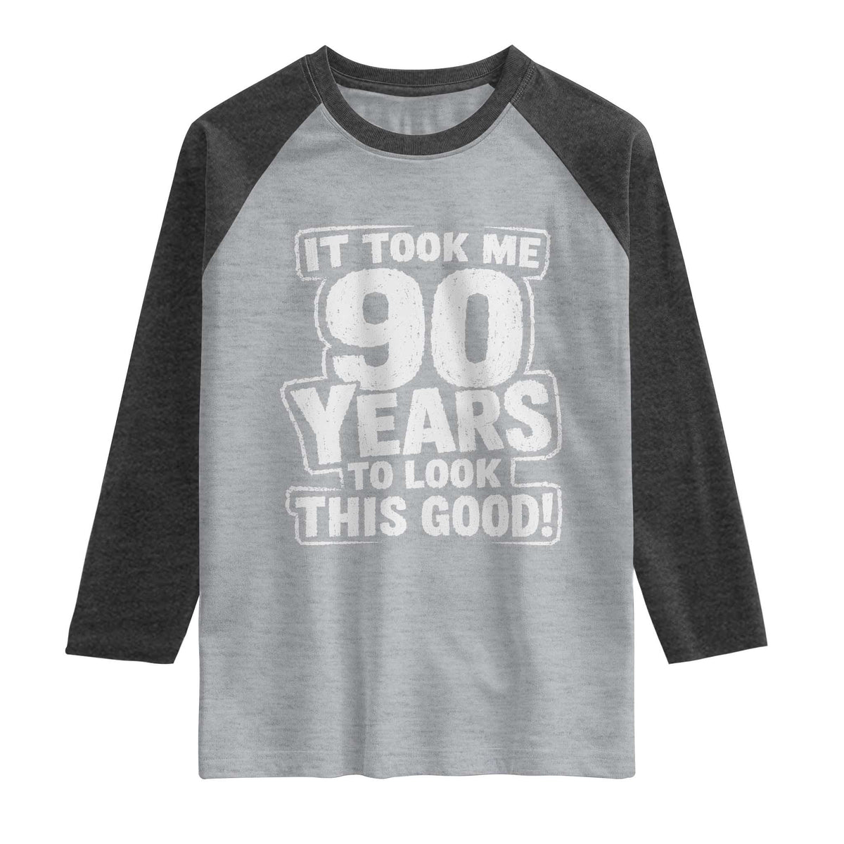 Funny 90th Birthday Raglan Shirt It Took Me 90 Years To Look This Good Vintage Retro