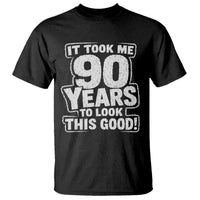 Funny 90th Birthday T Shirt It Took Me 90 Years To Look This Good Vintage Retro
