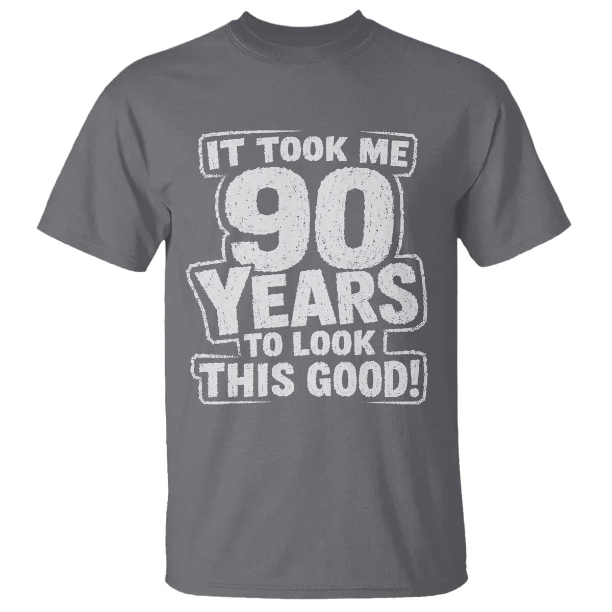 Funny 90th Birthday T Shirt It Took Me 90 Years To Look This Good Vintage Retro