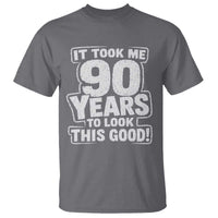Funny 90th Birthday T Shirt It Took Me 90 Years To Look This Good Vintage Retro