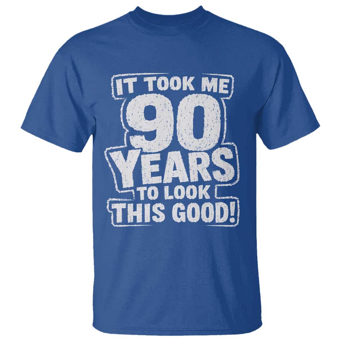 Funny 90th Birthday T Shirt It Took Me 90 Years To Look This Good Vintage Retro