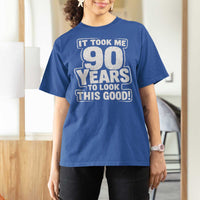 Funny 90th Birthday T Shirt For Women It Took Me 90 Years To Look This Good Vintage Retro