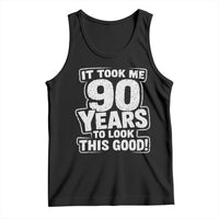 Funny 90th Birthday Tank Top It Took Me 90 Years To Look This Good Vintage Retro