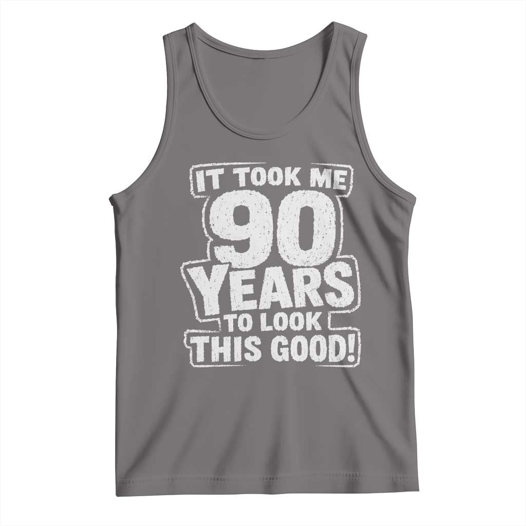 Funny 90th Birthday Tank Top It Took Me 90 Years To Look This Good Vintage Retro