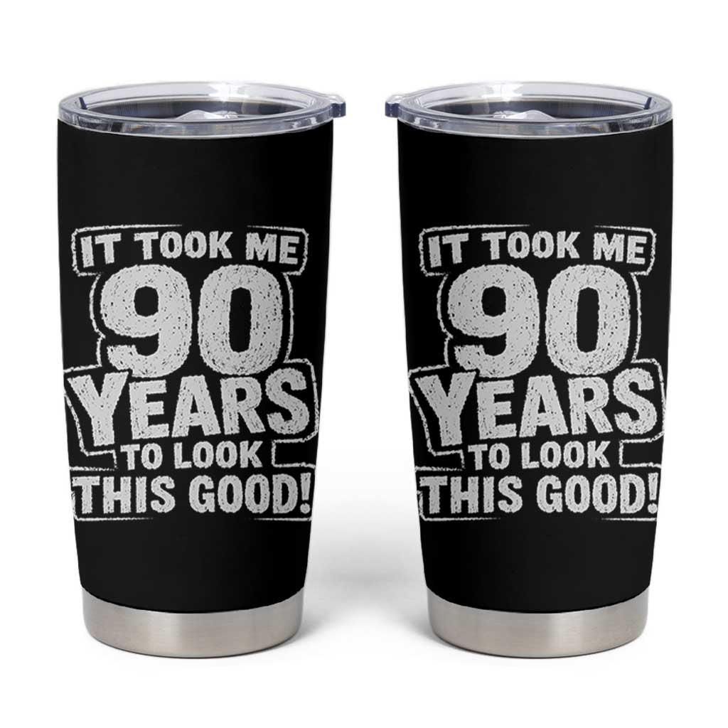 Funny 90th Birthday Tumbler Cup It Took Me 90 Years To Look This Good Vintage Retro