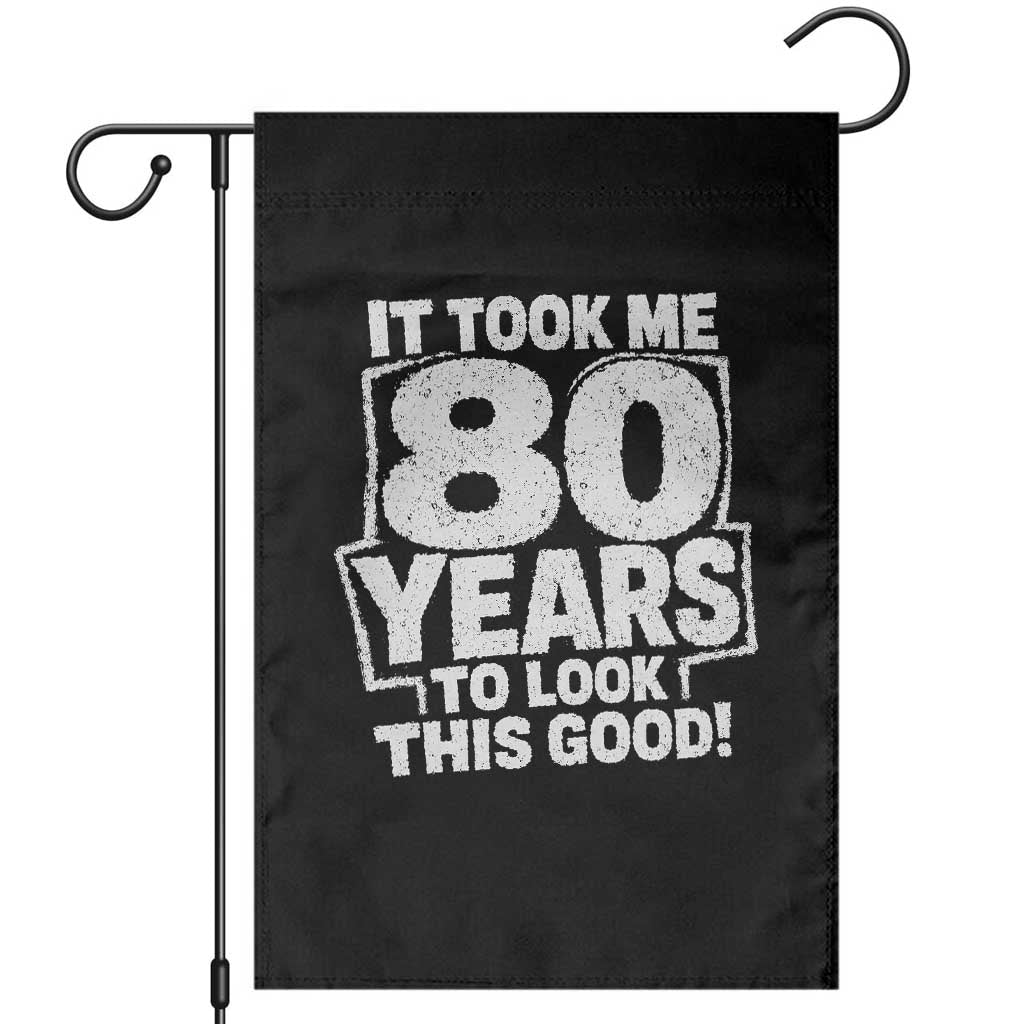 Funny 80th Birthday Garden Flag It Took Me 80 Years To Look This Good Vintage Retro