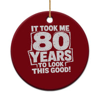 Funny 80th Birthday Ceramic Ornament It Took Me 80 Years To Look This Good Vintage Retro