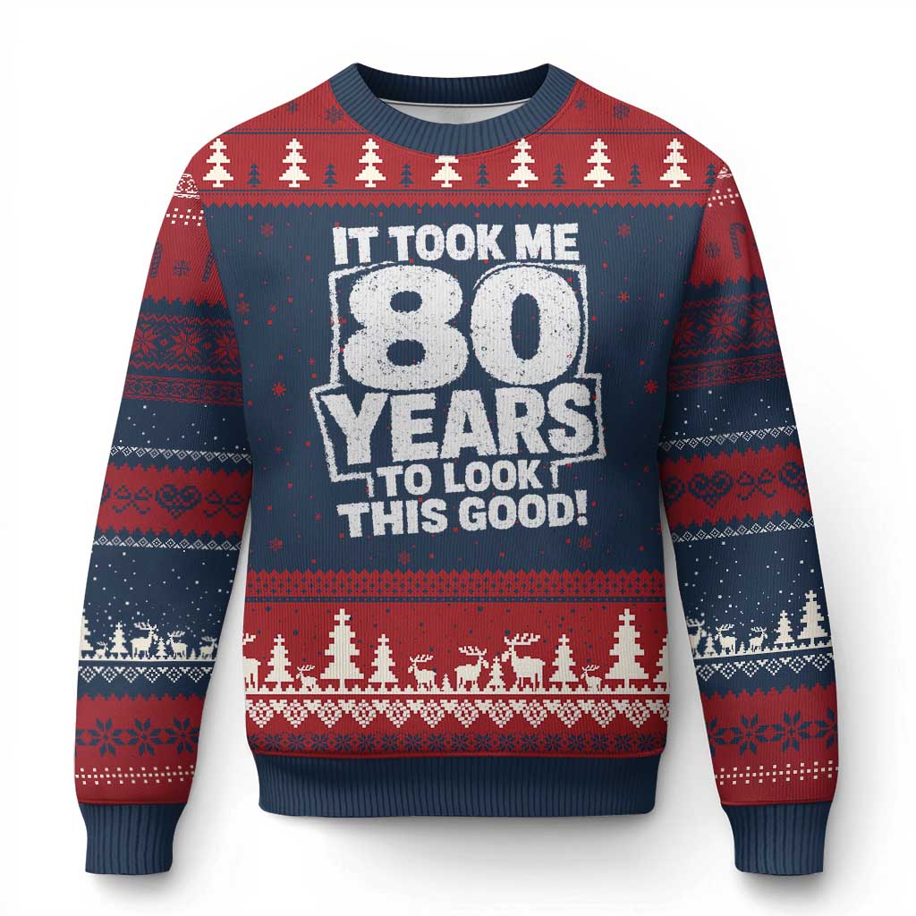 Funny 80th Birthday Ugly Christmas Sweater It Took Me 80 Years To Look This Good Vintage Retro