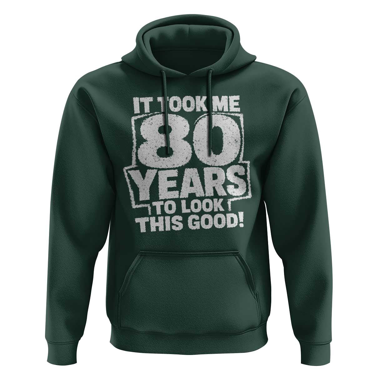 Funny 80th Birthday Hoodie It Took Me 80 Years To Look This Good Vintage Retro